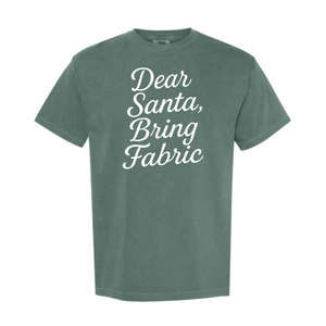 "Dear Santa, Bring Fabric" Heavyweight Tee