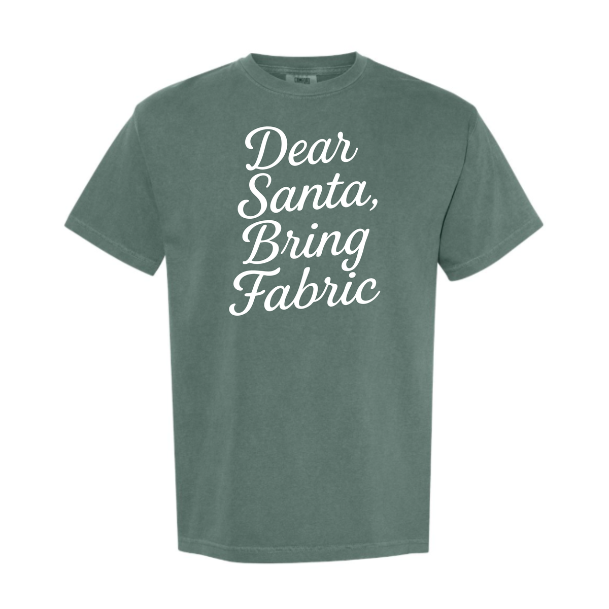"Dear Santa, Bring Fabric" Heavyweight Tee