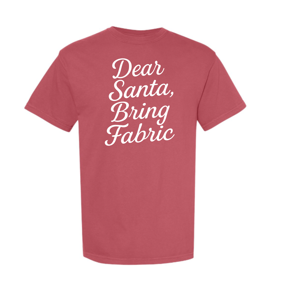 "Dear Santa, Bring Fabric" Heavyweight Tee