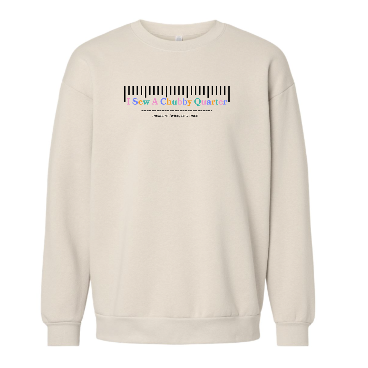 I Sew A Chubby Quarter Sweatshirt