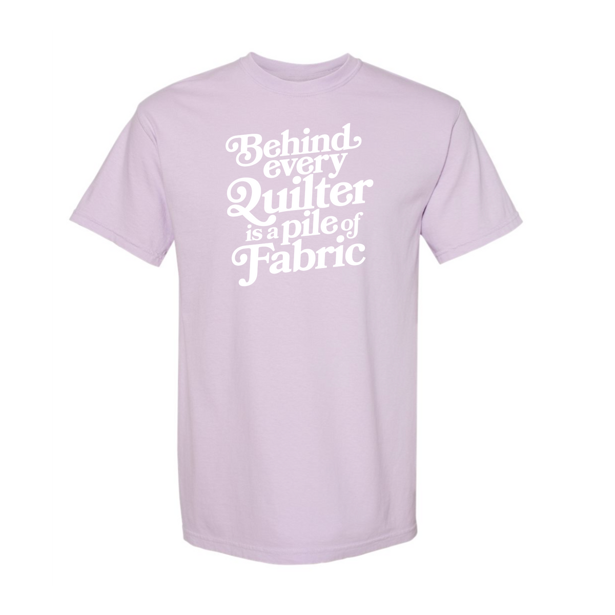 "Behind Every Quilter" Heavyweight Tee