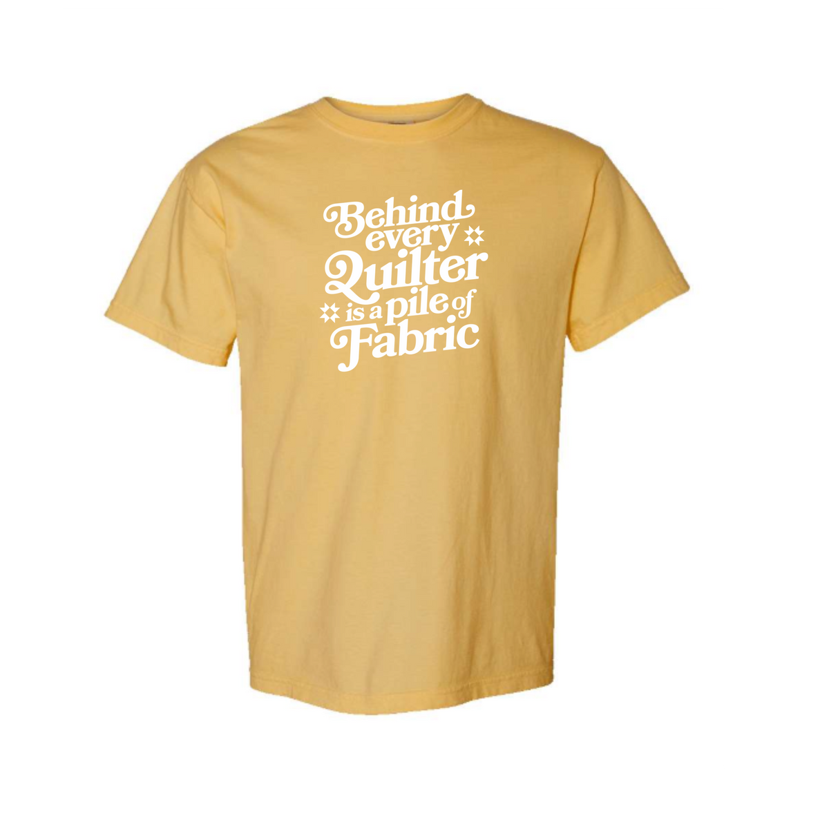 "Behind Every Quilter" Heavyweight Tee