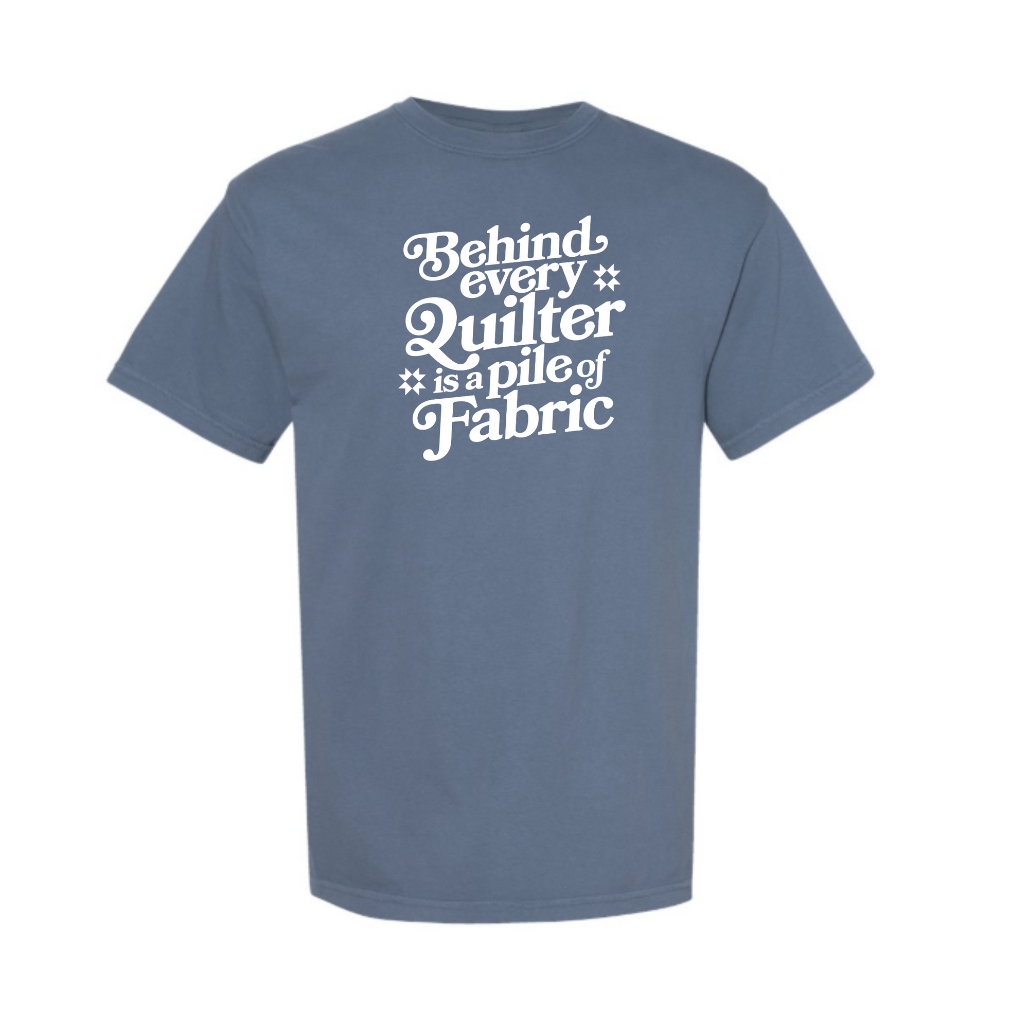 "Behind Every Quilter" Heavyweight Tee