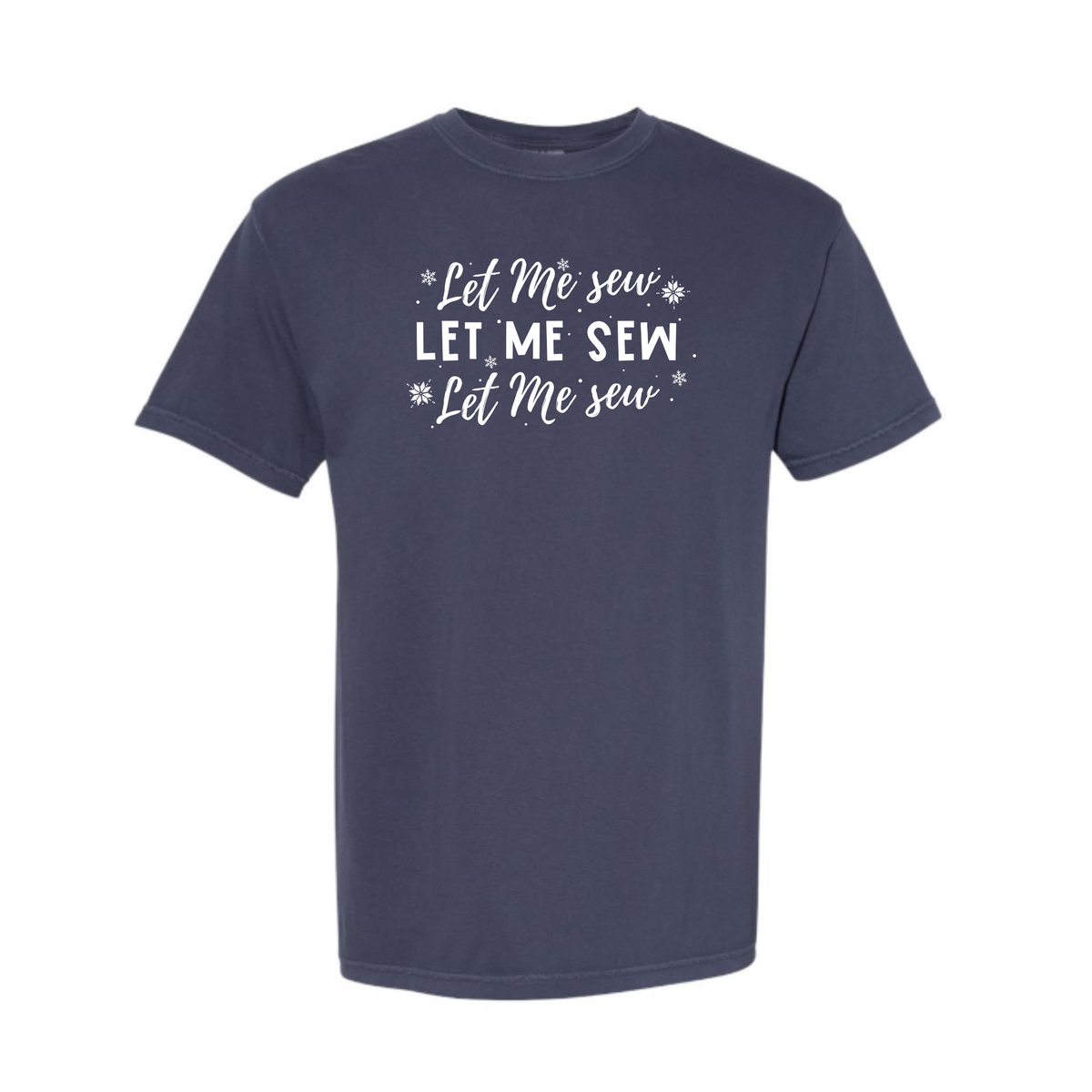 "Let Me Sew" Heavyweight Tee