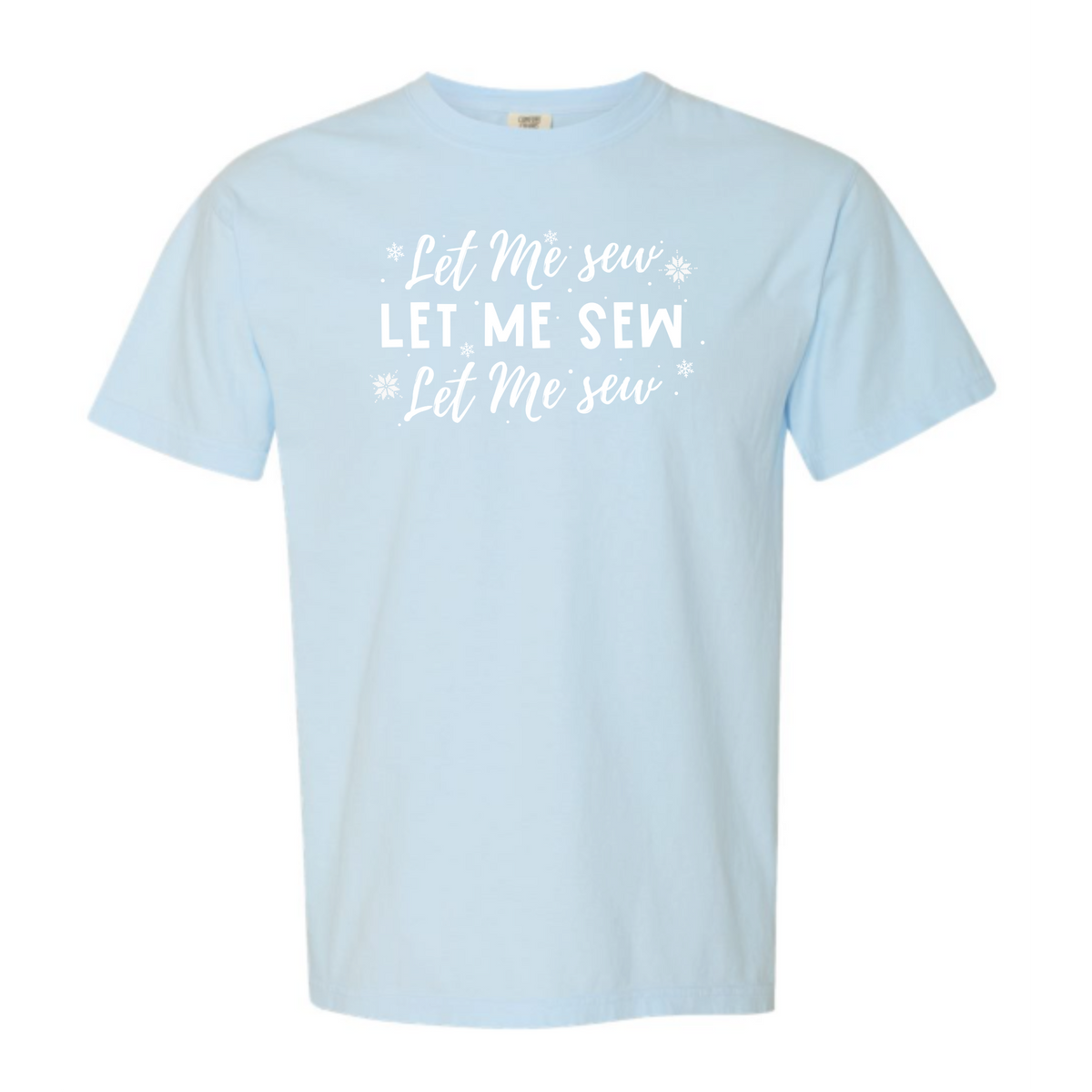 "Let Me Sew" Heavyweight Tee