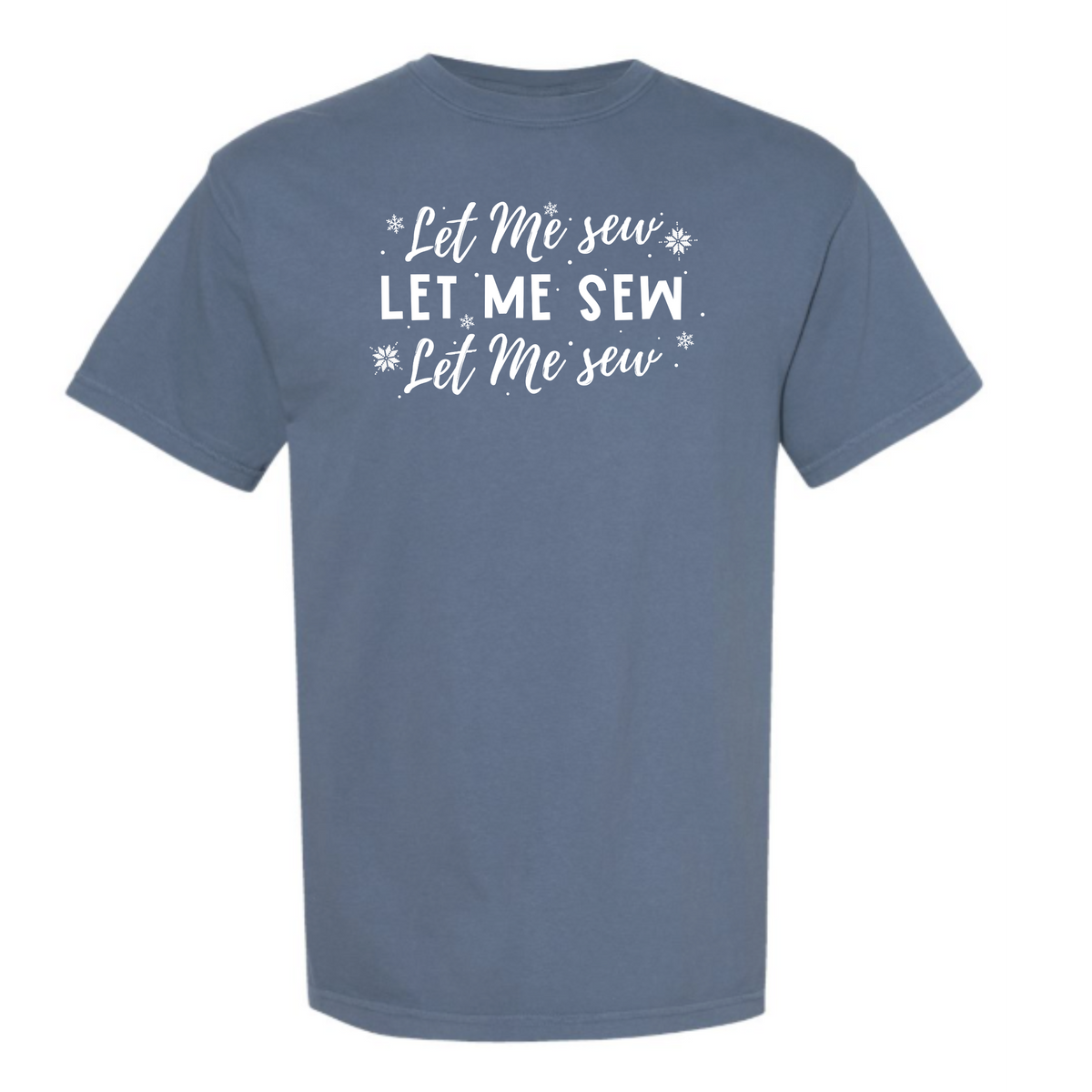 "Let Me Sew" Heavyweight Tee