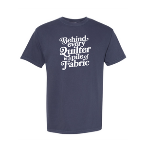 "Behind Every Quilter" Heavyweight Tee